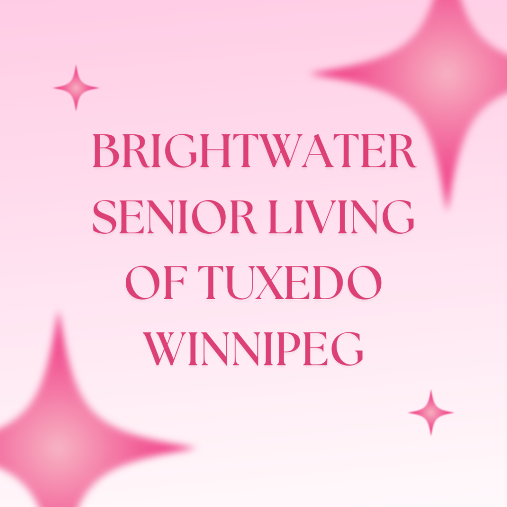 Brightwater Senior Living of Tuxedo Winnipeg