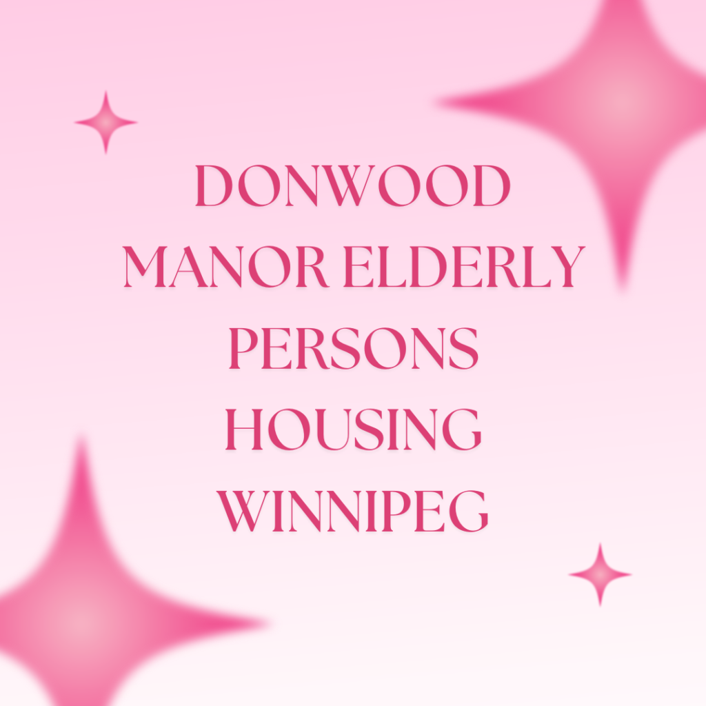 Donwood Manor Elderly Persons Housing Winnipeg