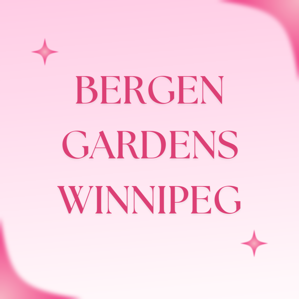 Bergen Gardens Winnipeg