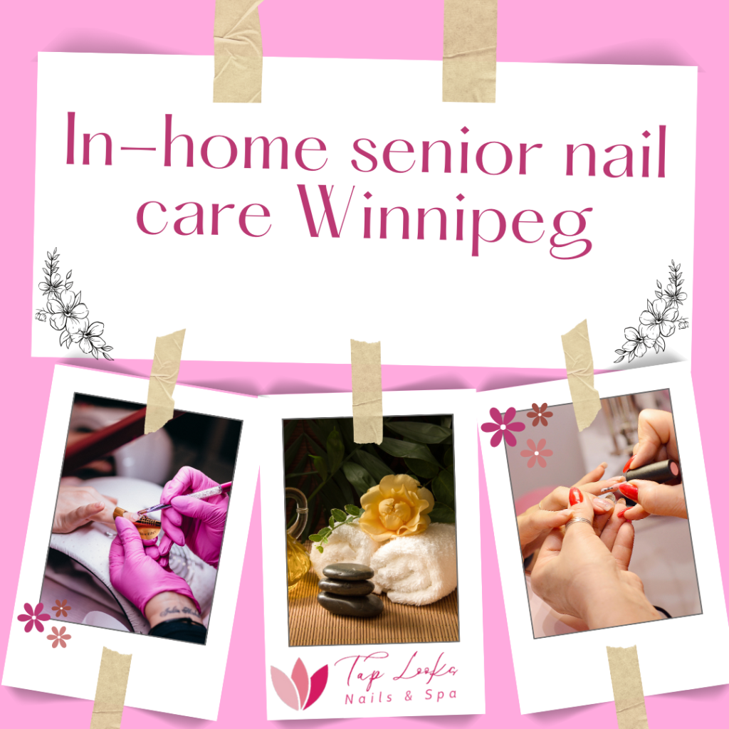 In-home senior nail care Winnipeg
