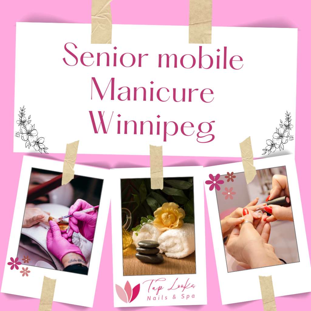Senior mobile manicure Winnipeg