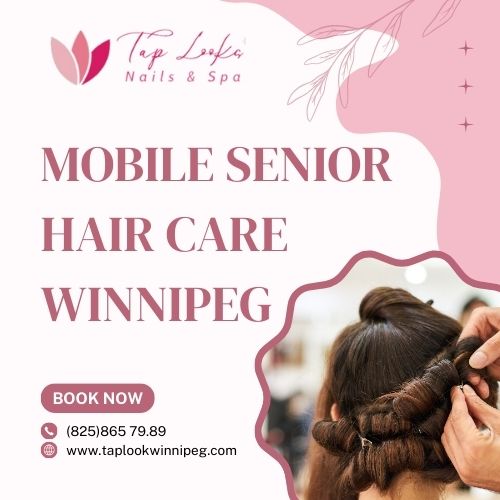 Mobile Senior Hair Care Winnipeg