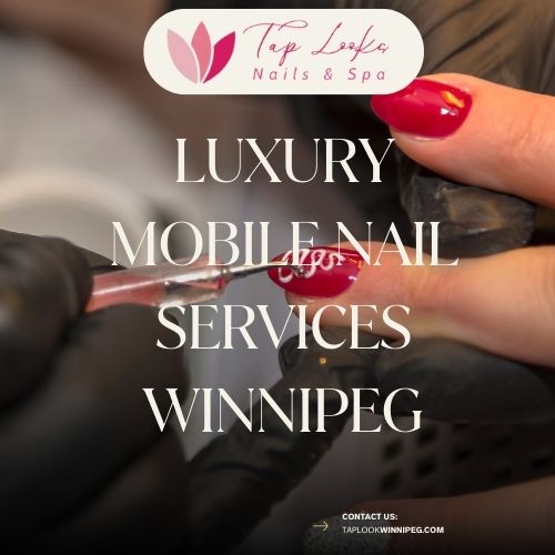 Luxury mobile nail services Winnipeg