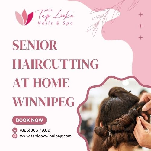 Senior Haircutting At Home Winnipeg
