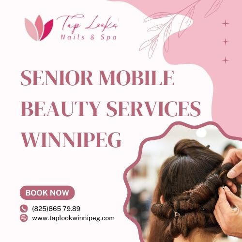Senior Mobile Beauty Services Winnipeg