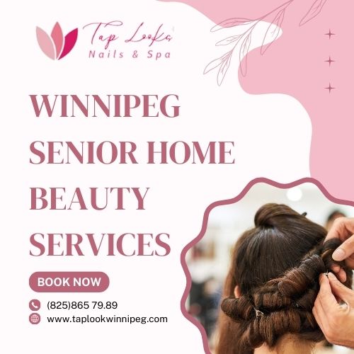 Winnipeg Senior Home Beauty Services