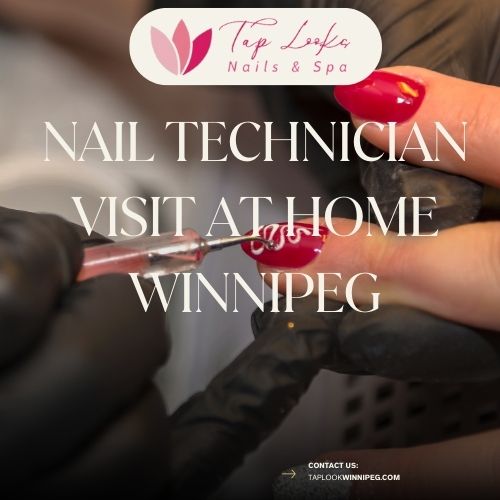 Nail technician visit at home Winnipeg