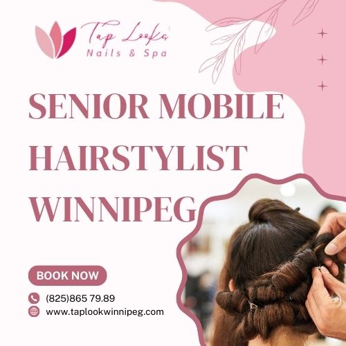 Senior Mobile Hairstylist Winnipeg