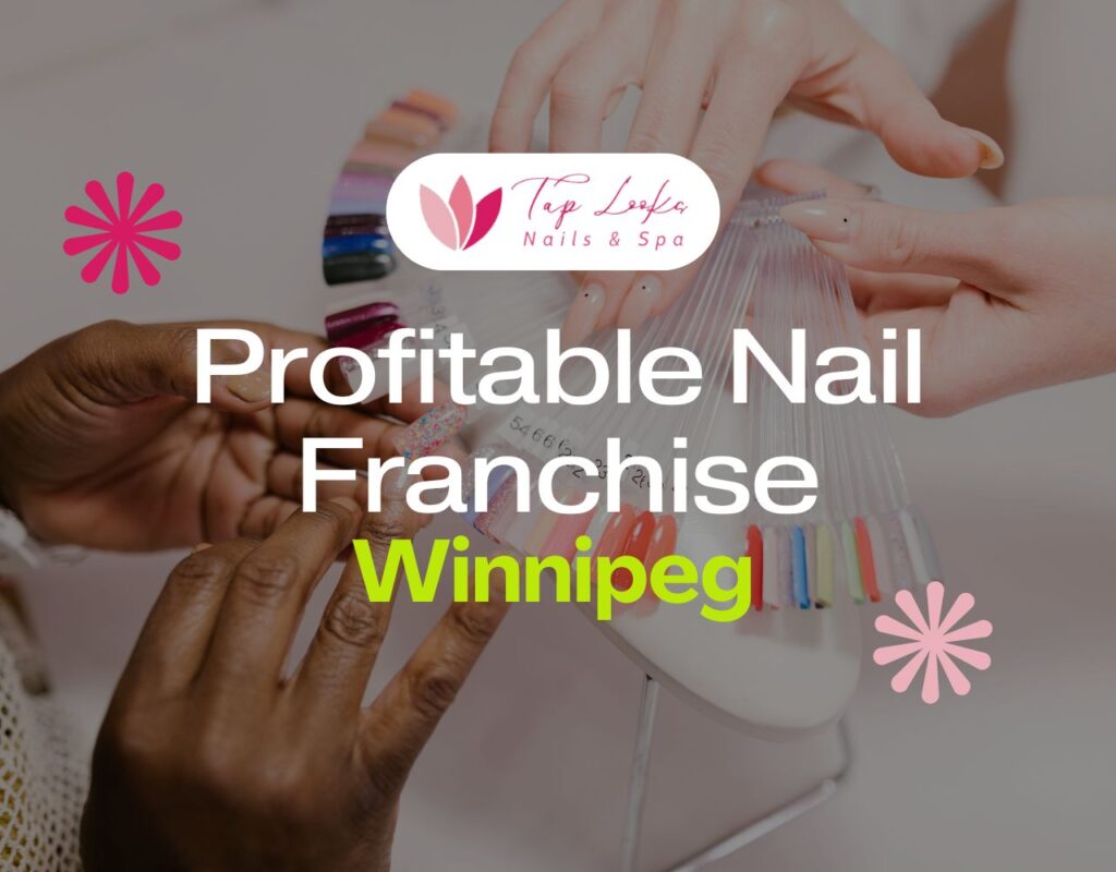 Profitable Nail Franchise In Winnipeg