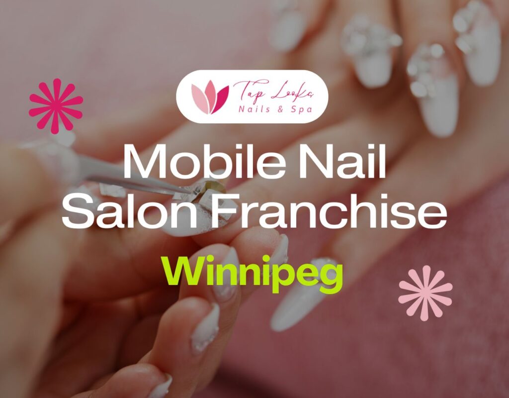 Mobile Nail Salon Franchise In Winnipeg
