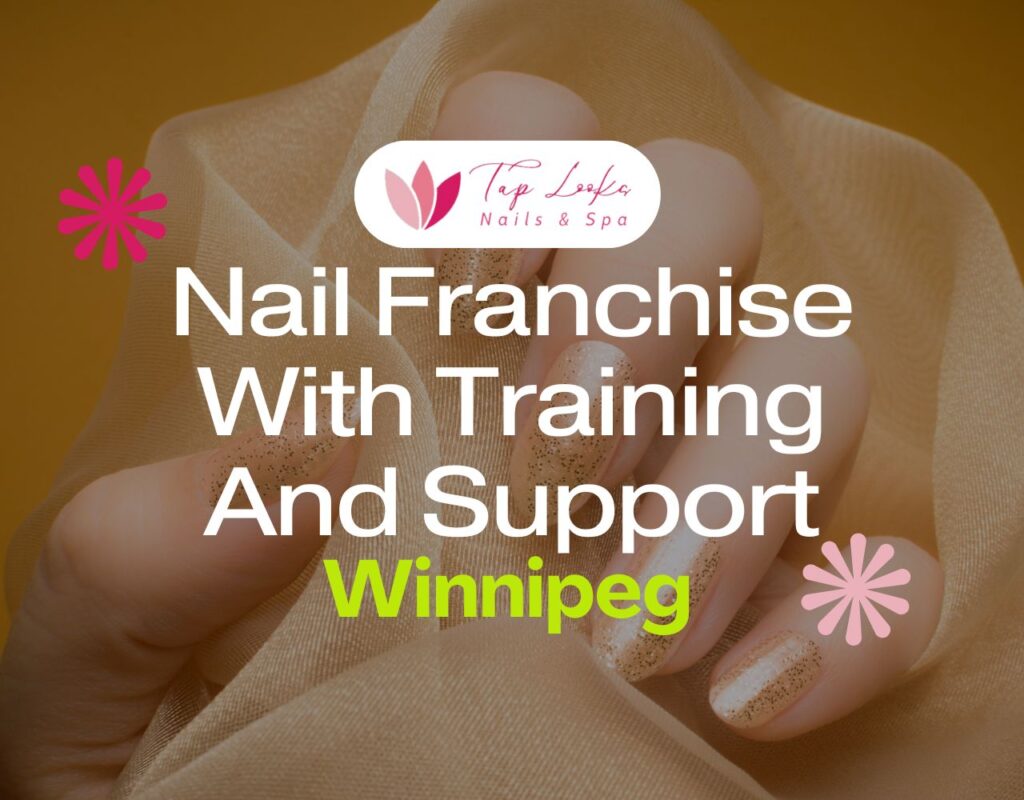 Nail Franchise With Training And Support In Winnipeg