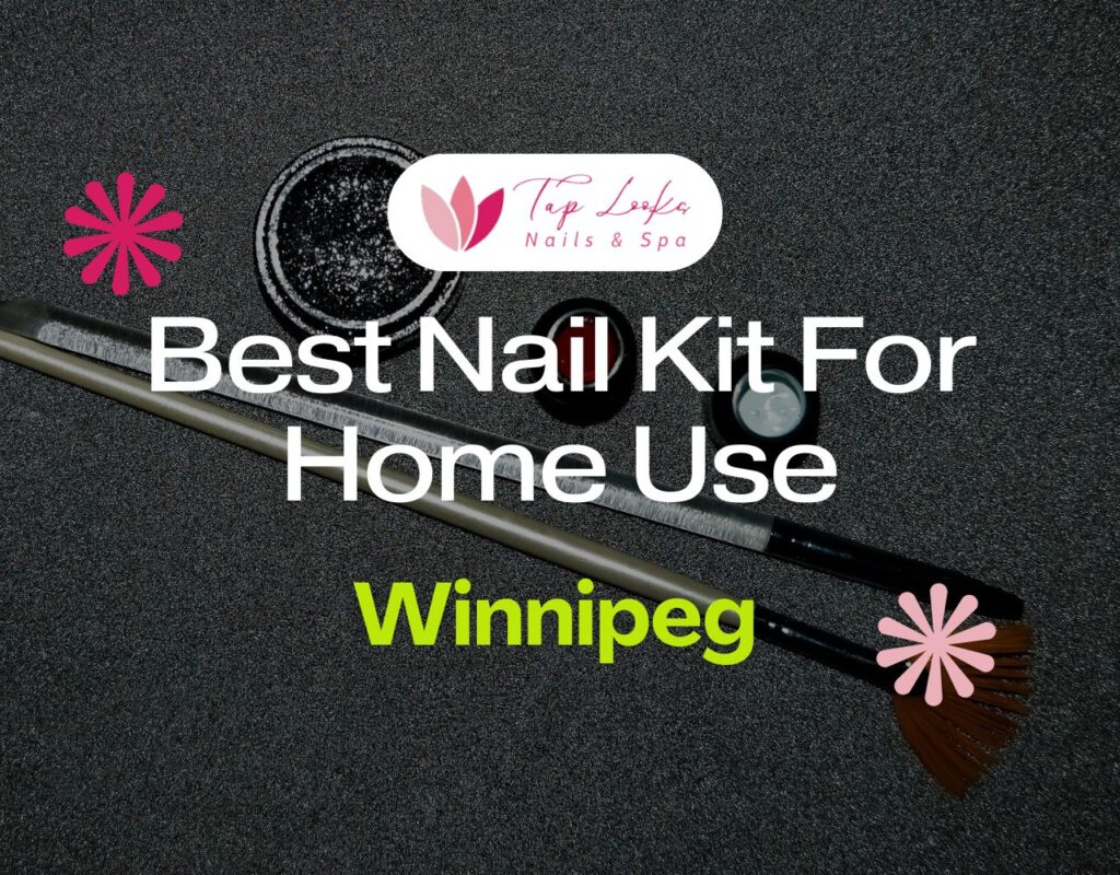 Best Nail Kit For Home Use In Winnipeg