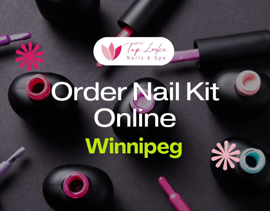 Order Nail Kit Online Winnipeg