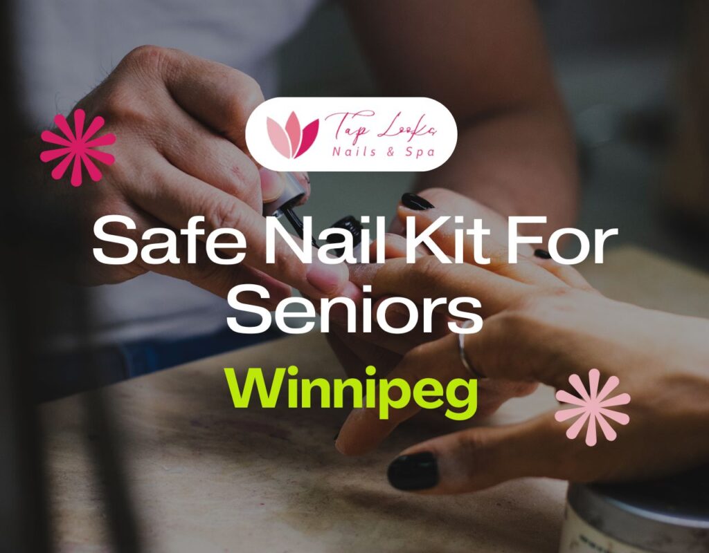 Safe Nail Kit For Seniors In Winnipeg