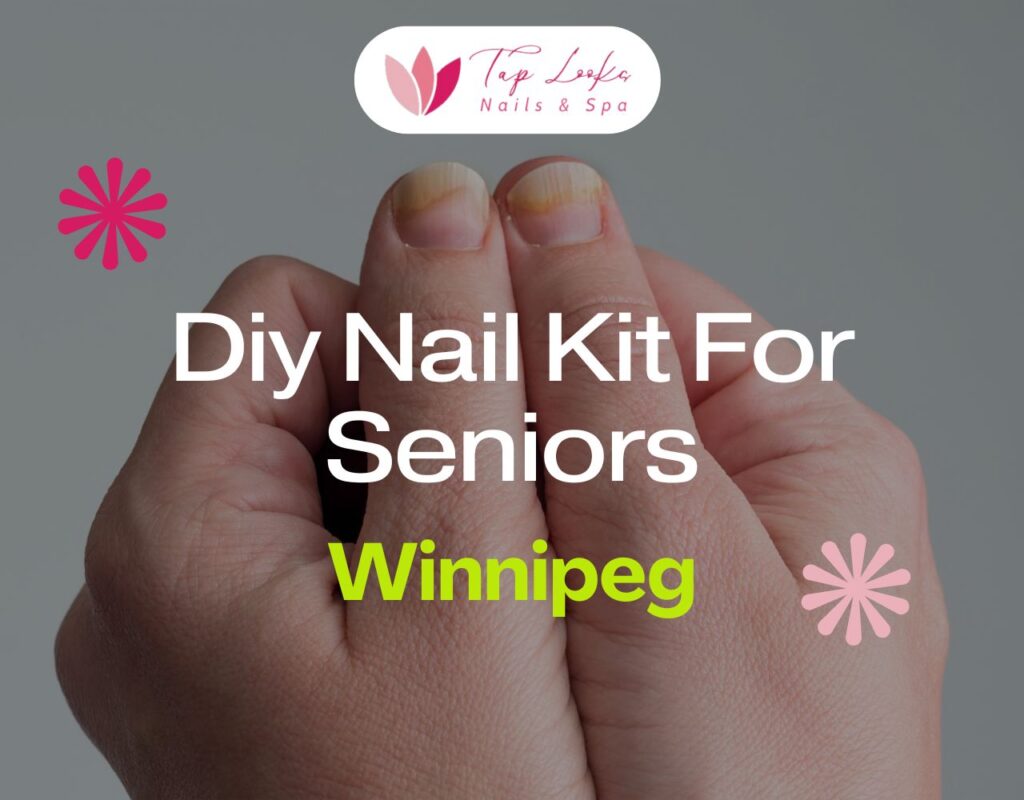 Diy Nail Kit For Seniors Winnipeg