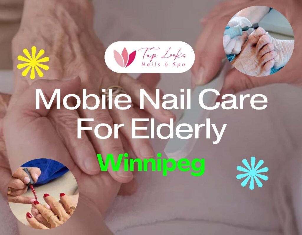 Mobile Nail Care For Elderly Winnipeg