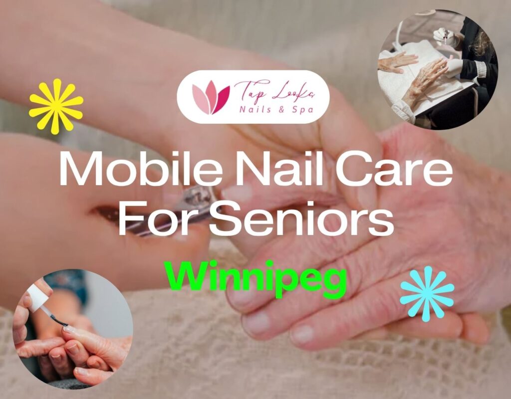 Mobile Nail Care For Seniors Winnipeg